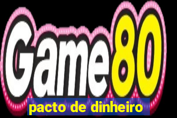 pacto de dinheiro